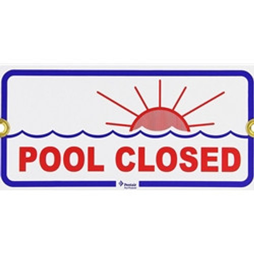 Pentair Pool Closed Sign | R231400