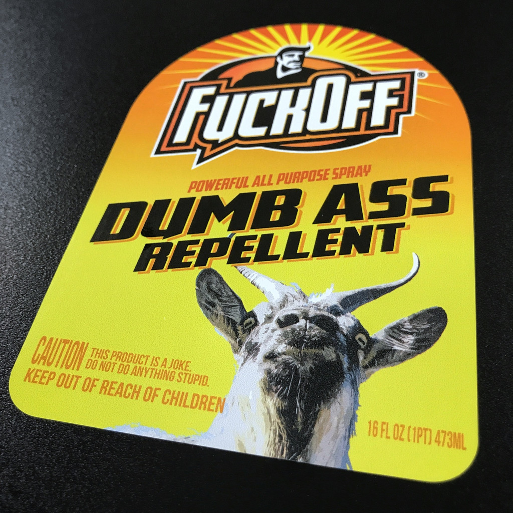 Fuck Off Dumb Ass Repellent - Sticker