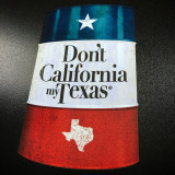 Don’t California My Texas Trash Can Barrel - Sticker
