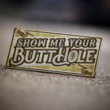Show Me Your ButtHole - Sticker

