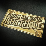 Show Me Your ButtHole - Sticker
