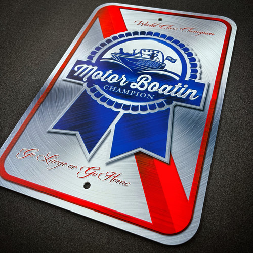 Fugly Coolers Motor Boatin Champion 12 x 18 - PVC Plastic Sign
