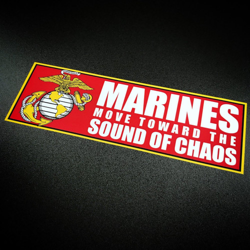 Marines Move Toward the Sound of Chaos - Sticker
