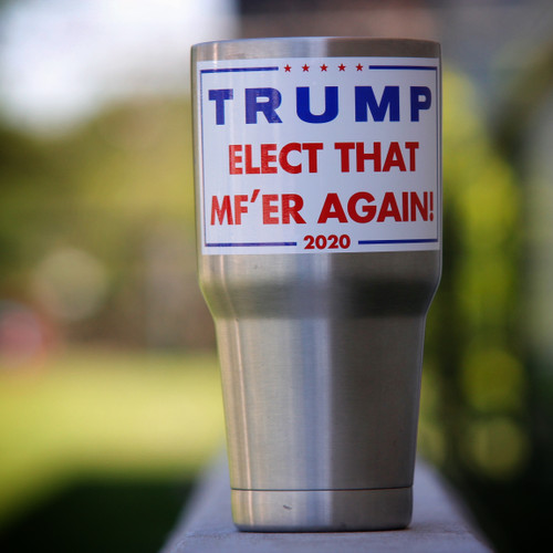 Trump Elect That MF'er Again - Sticker
