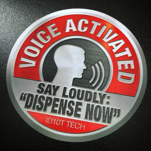 Voice Activated Say Loudly Dispense Now - Sticker
