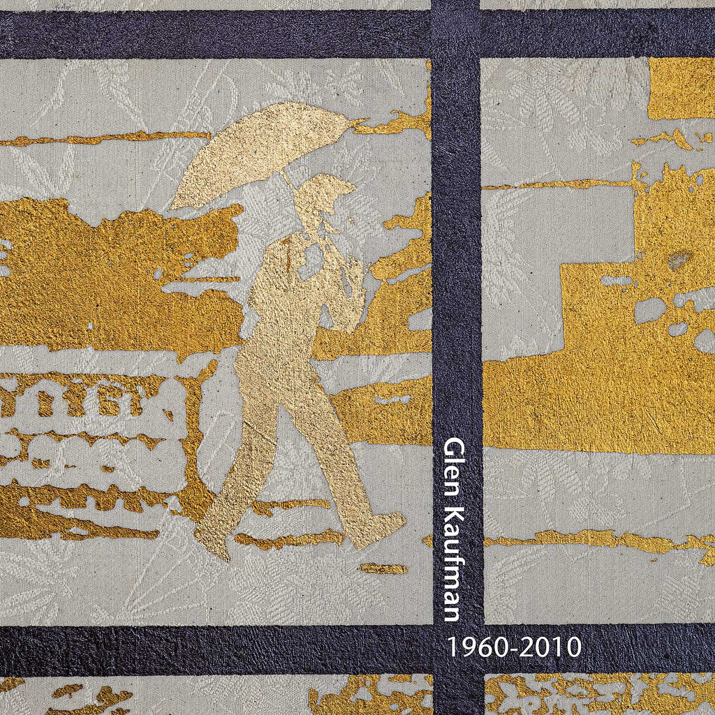 Glen Kaufman: Retrospective 1960-2010