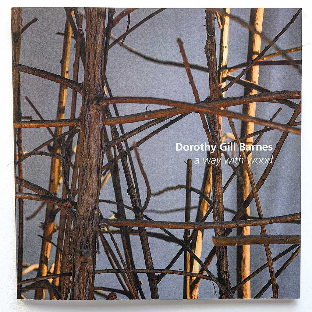 Dorothy Gill Barnes - A Way with Wood