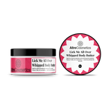 Lick Me All Over – Whipped Body Butter (8 oz)