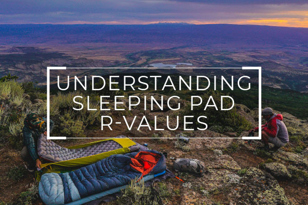 Understanding Sleeping Pad R-Values