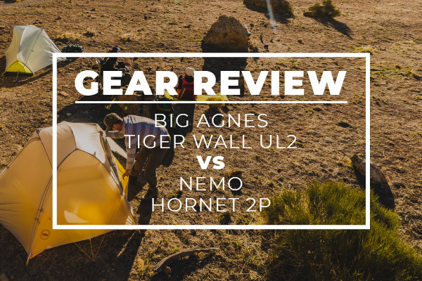 Gear Review: Big Agnes Tiger Wall UL2 vs NEMO Hornet 2P