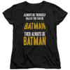 Image for Batman Womans T-Shirt - Always Be Batman