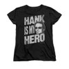 Californication Woman's T-Shirt - Hank is my Hero