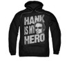 Californication Hoodie - Hank is my Hero