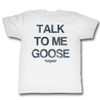 Top Gun T-Shirt - Talk to Me Goose