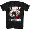 Image for Popeye T-Shirt - I Don't Even Lift Bro