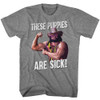 Macho Man T-Shirt - These Puppies Are Sick!