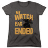 Game of Thrones Woman's T-Shirt - My Watch Has Ended