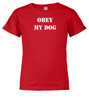 Red image for Obey My Dog Youth/Toddler T-Shirt Red image for Obey My Dog Youth/Toddler T-Shirt