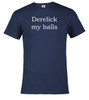 Navy image for Derelick my balls T-Shirt