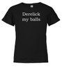 Black image Derelick my balls Youth/Toddler T-Shirt