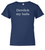 Navy image Derelick my balls Youth/Toddler T-Shirt