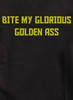 Closeup image for Bite My Glorious Golden Ass T-Shirt