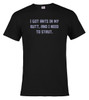 Black image for I got ants In my butt, and I need to strut T-Shirt