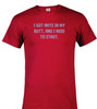 Red image for I got ants In my butt, and I need to strut T-Shirt