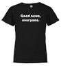 Black image for Good news, everyone Youth/Toddler T-Shirt