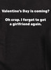 Closeup image for Valentine's Day is coming? Oh crap. I forgot to get a girlfriend again Hoodie