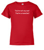 Red image for You're not my son!  You're a monster! Youth/Toddler T-Shirt