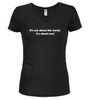 Black image for It's not about the world,  it's about you! Juniors V-Neck T-Shirt