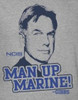 Image Closeup for NCIS Man Up Marine! Girls Shirt