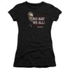 Image for Battlestar Galactica Juniors T-Shirt - So Say We All