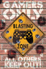 Blasting Zone Gamers Only Poster