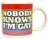 Image for Nobody Knows I Am Gay Coffee Mug