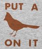 Portlandia Put a Bird on It T-Shirt
