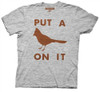 Image Closeup for Portlandia Put a Bird on It T-Shirt