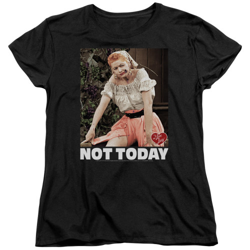 Image for I Love Lucy Woman's T-Shirt - Not Today