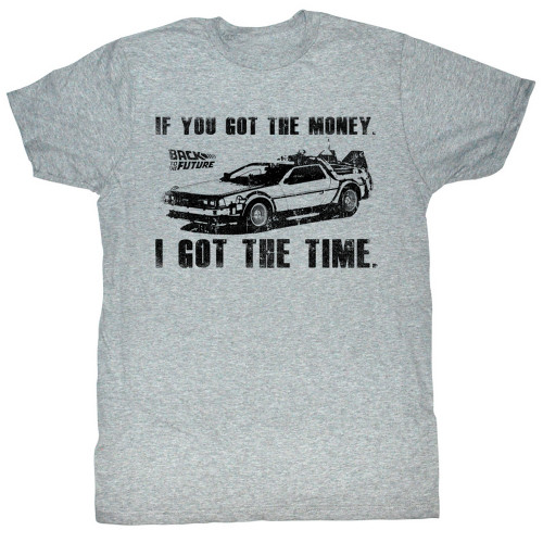 Back to the Future T-Shirt - If You Got the Money I Got the Time