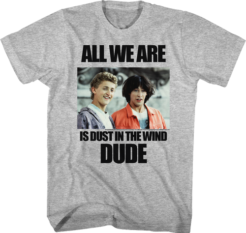 Bill & Ted's Excellent Adventure T-Shirt - Dust in the Wind Dude