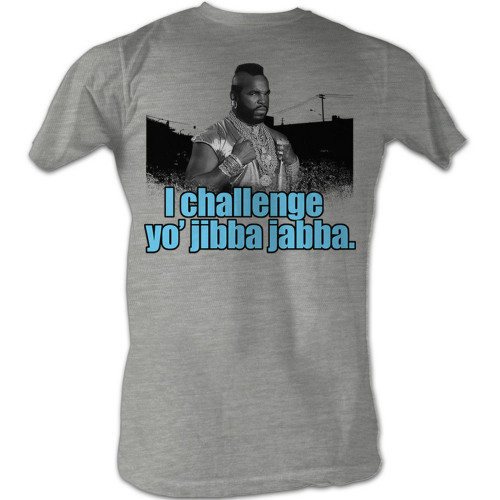 Mr. T T-Shirt - I Challenge Yo' Jibba Jabba