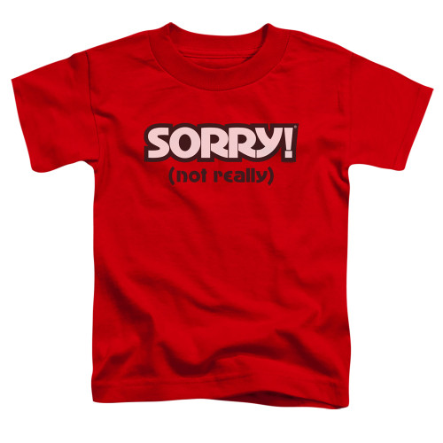 Image for Sorry Toddler T-Shirt - Not Really