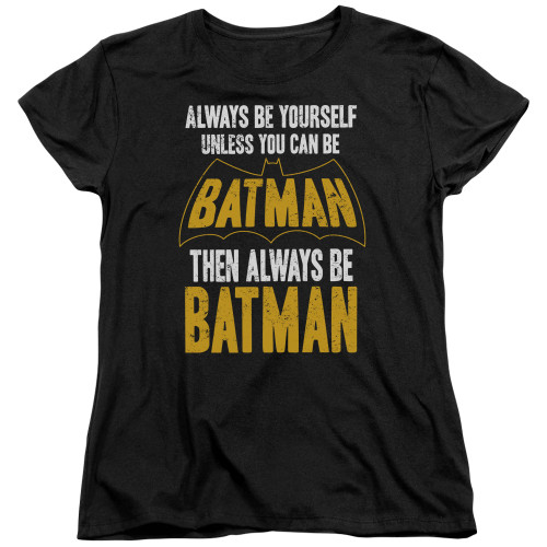 Image for Batman Womans T-Shirt - Always Be Batman