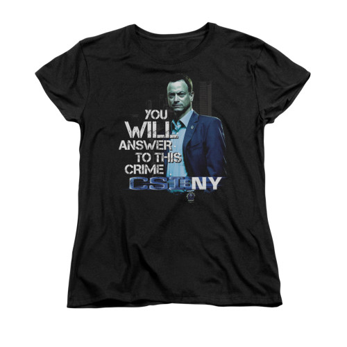 CSI: NY Woman's T-Shirt - You Will Answer