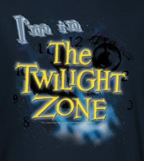 Twilight Zone I'm in the Twilight Zone T-Shirt