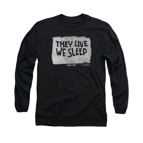 They Live Long Sleeve T-Shirt - We Sleep