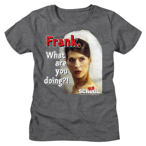 Image for Old School Girls (Juniors) T-Shirt - Frank What Are You Doing?!