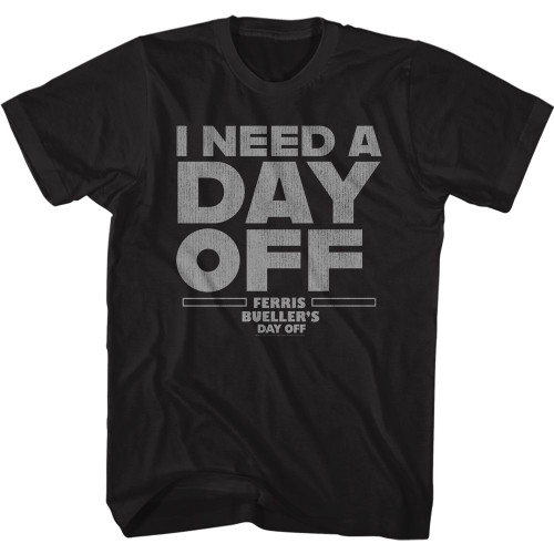 Ferris Bueller's Day Off T-Shirt - I Need A Day Off on Black