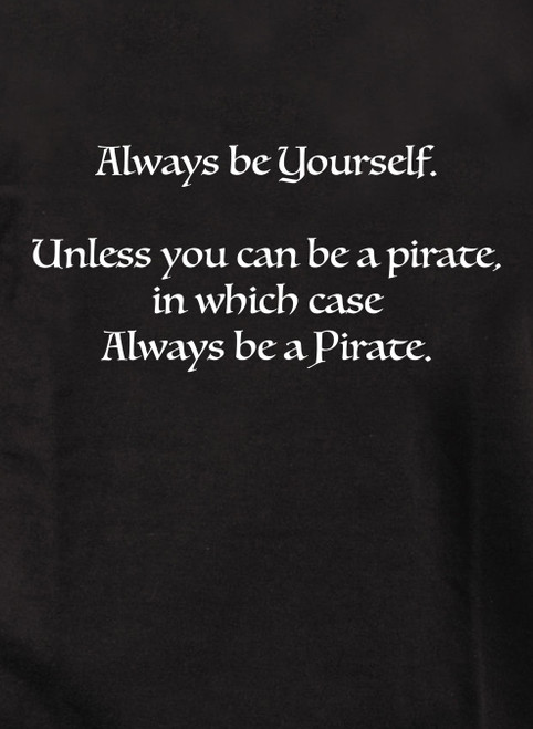 Closeup image for Always be a Pirate T-Shirt